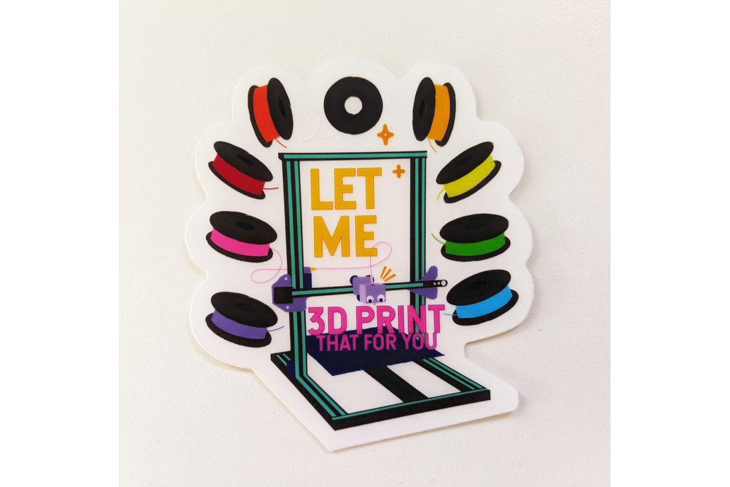 Let Me 3D Print That For You Sticker Clear Vinyl 1