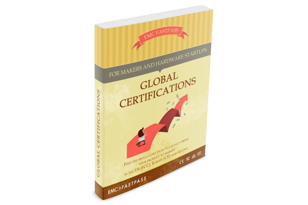 Global Certifications for Makers and Hardware Startups eBook 1