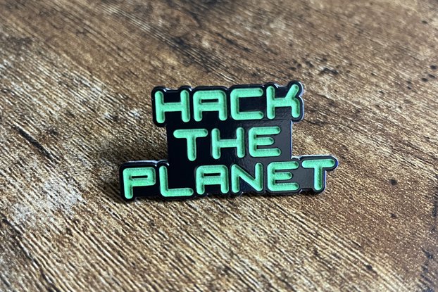 Hack The Planet Pin